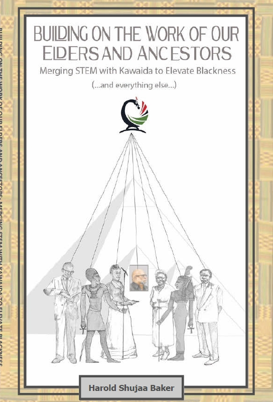Building on the Work of Our Elders and Ancestors: Merging STEM with Kawaida to Elevate Blackness (...and everything else...)
