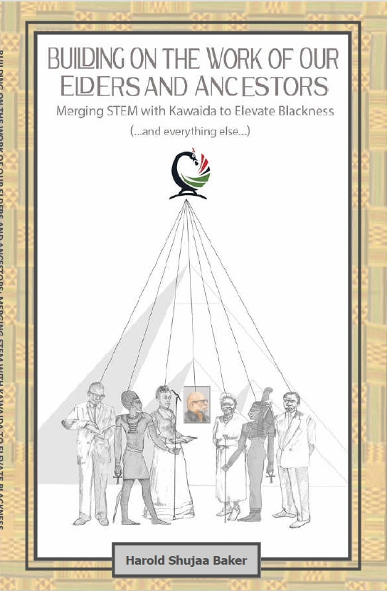 Building on the Work of Our Elders and Ancestors: Merging STEM with Kawaida to Elevate Blackness (...and everything else...)