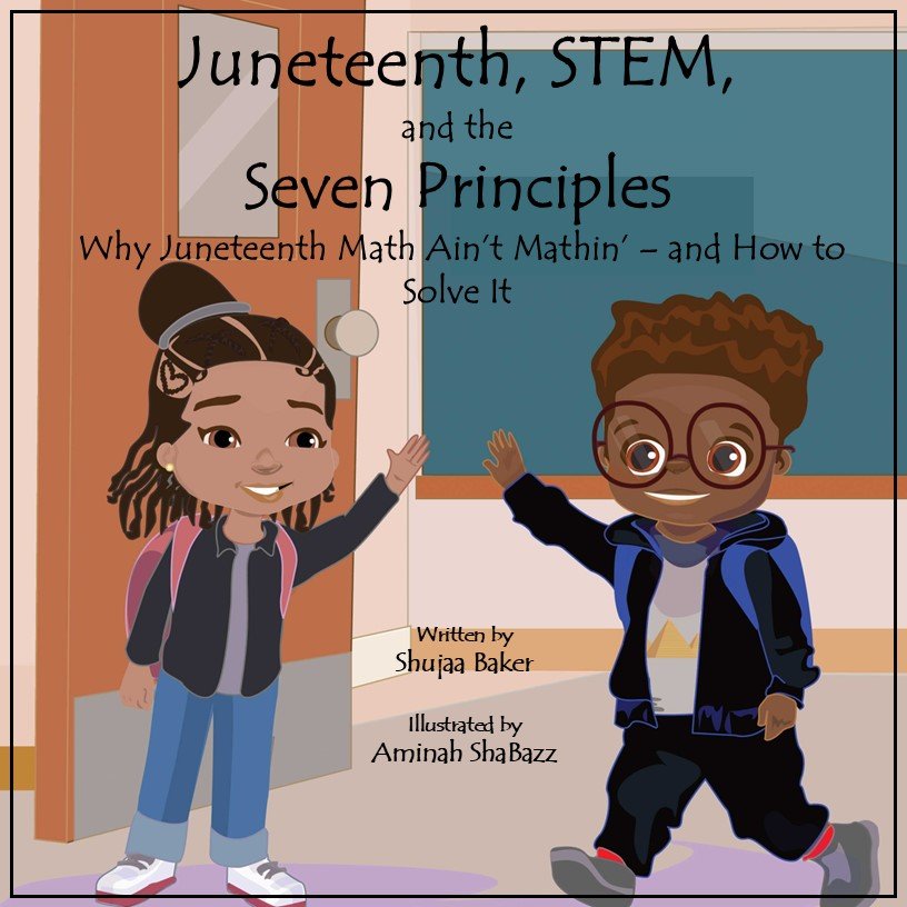 Juneteenth, STEM, and the Seven Principles: Why Juneteenth Math Ain’t Mathin’ – and How to Solve It
